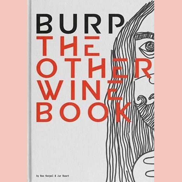 Burp: The Other Wine Book ( Bas Korpel, Jur Baart)
