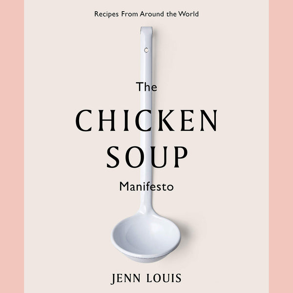 Signed Bookplate: The Chicken Soup Manifesto: Recipes from Around the World (Jenn Louis)