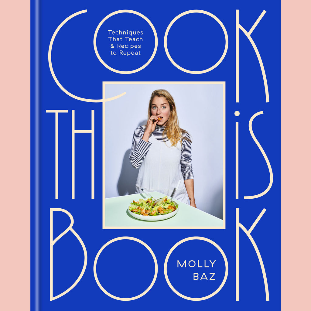 Signed: Cook This Book: Techniques That Teach and Recipes to Repeat (Molly Baz)