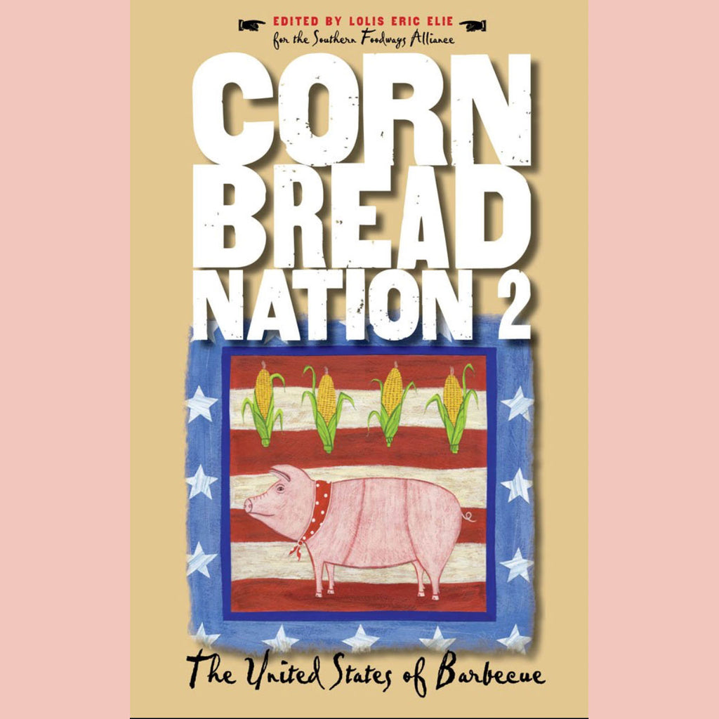 Cornbread Nation 2: The United States of Barbecue (Edited by Lolis Eric Elie)