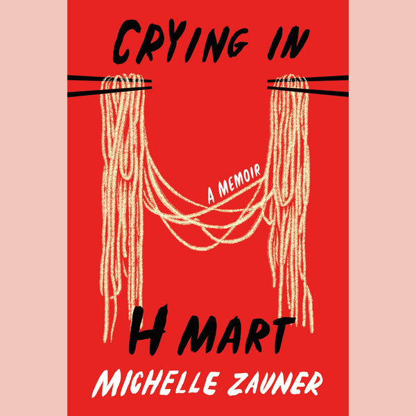 Shopworn: Crying in H Mart: A Memoir (Michelle Zauner)