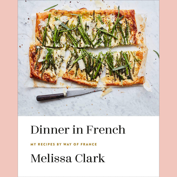 Friends of the Shop: Dinner in French: My Recipes by Way of France (Melissa Clark)