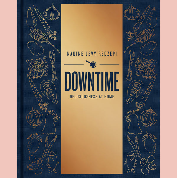Friends of the Shop: Downtime: Deliciousness at Home (Nadine Levy Redzepi)