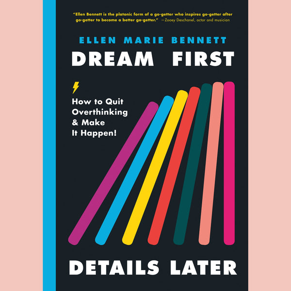 Shopworn: Dream First, Details Later: How to Quit Overthinking & Make It Happen! (Ellen Bennett)
