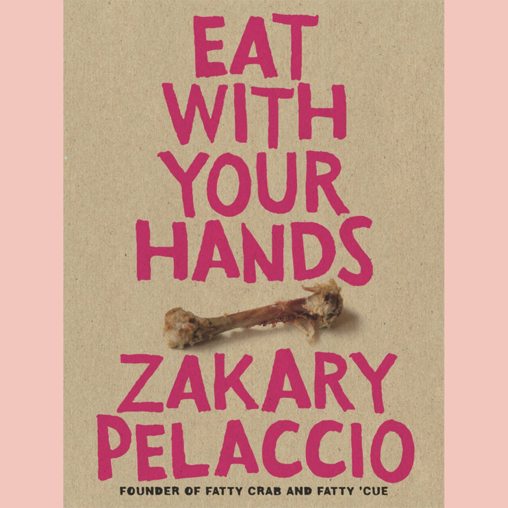 Shopworn Copy: Eat With Your Hands (Zakary Pelaccio)