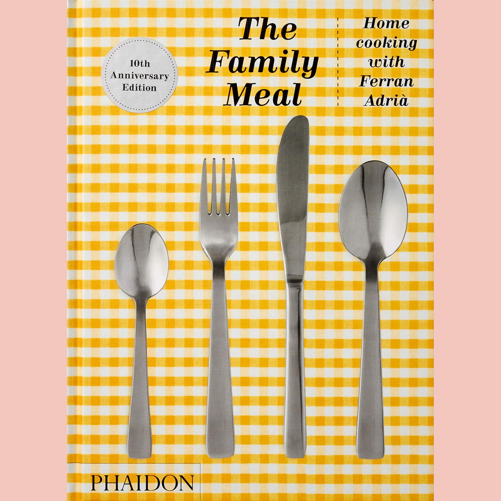 Signed: The Family Meal: Home Cooking with Ferran Adrià, 10th Anniversary Edition (Ferran Adrià)
