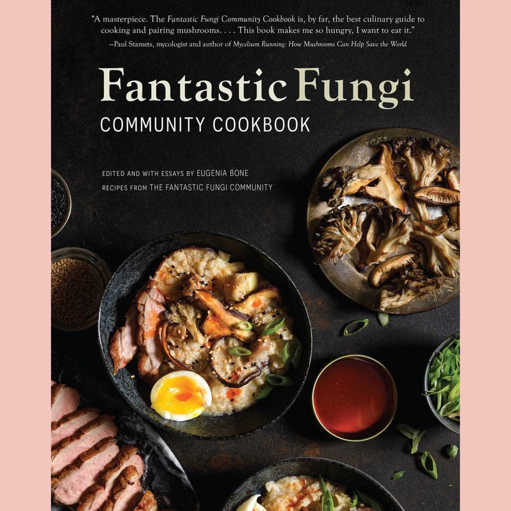 Fantastic Fungi Community Cookbook (Eugenia Bone)