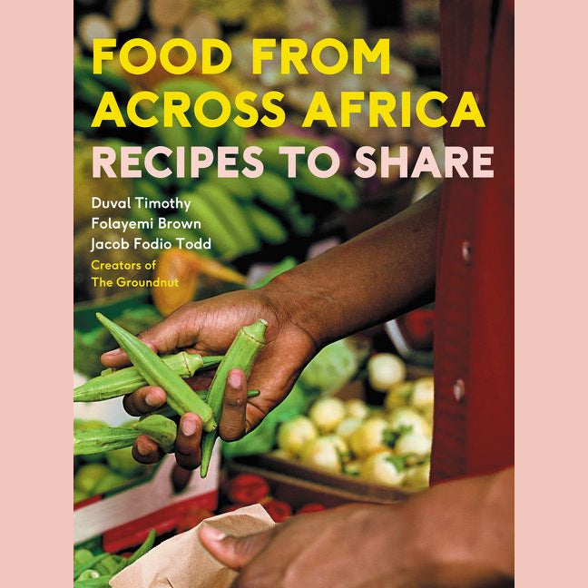 Food From Across Africa: Recipes to Share (Duval Timothy, Jacob Fodio Todd, Folayemi Brown)
