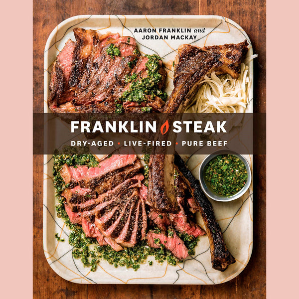 Shopworn: Franklin Steak (Aaron Franklin, Jordan Mackay)