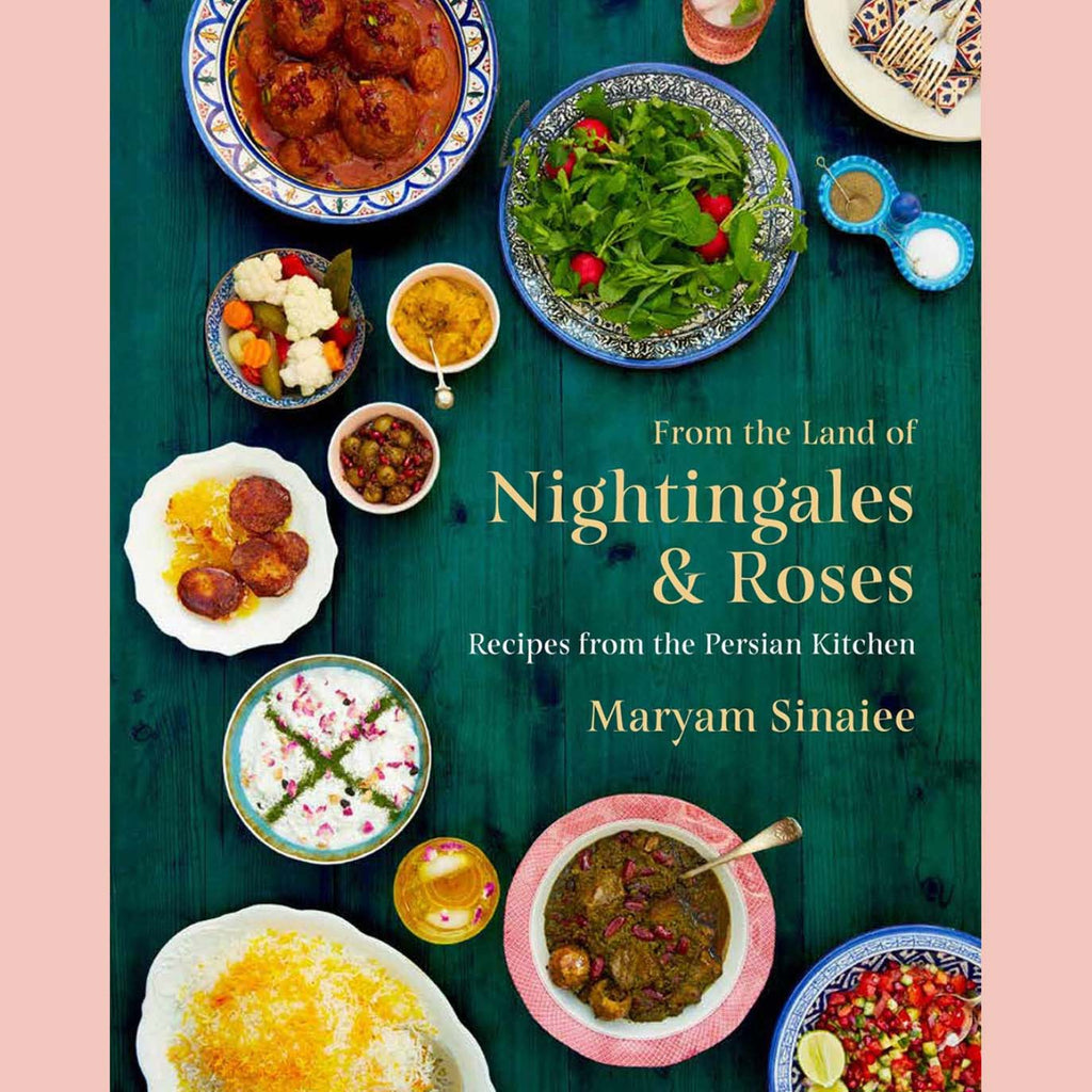 From the Land of Nightingales and Roses : Recipes from the Persian Kitchen  (Maryam Sinai)