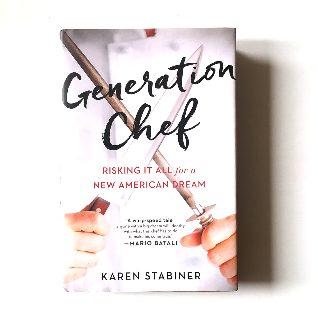 Generation Chef: Risking It All for a New American Dream (Karen Stabiner) Previously Owned
