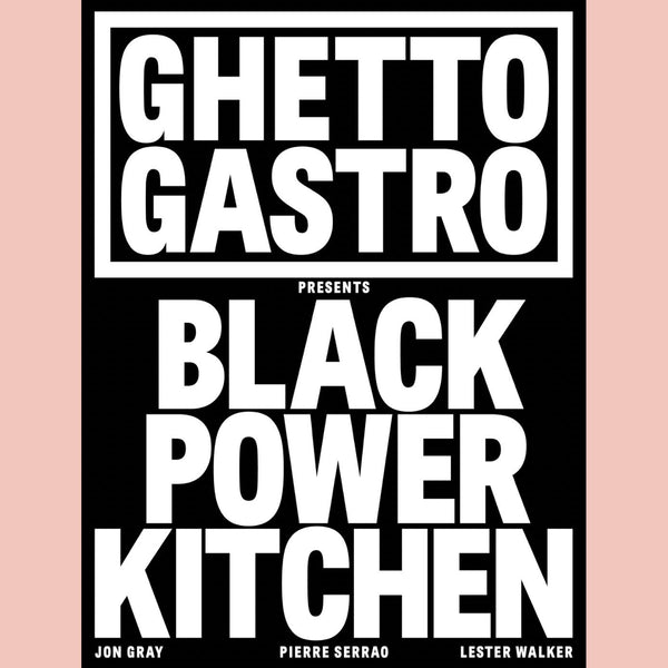 Signed Bookplate Copy of Ghetto Gastro Presents Black Power Kitchen (Jon Gray, Pierre Serrao, Lester Walker, Osayi Endolyn))