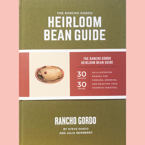 The Rancho Gordo Heirloom Bean Guide (Steve Sando, Julia Newberry)
