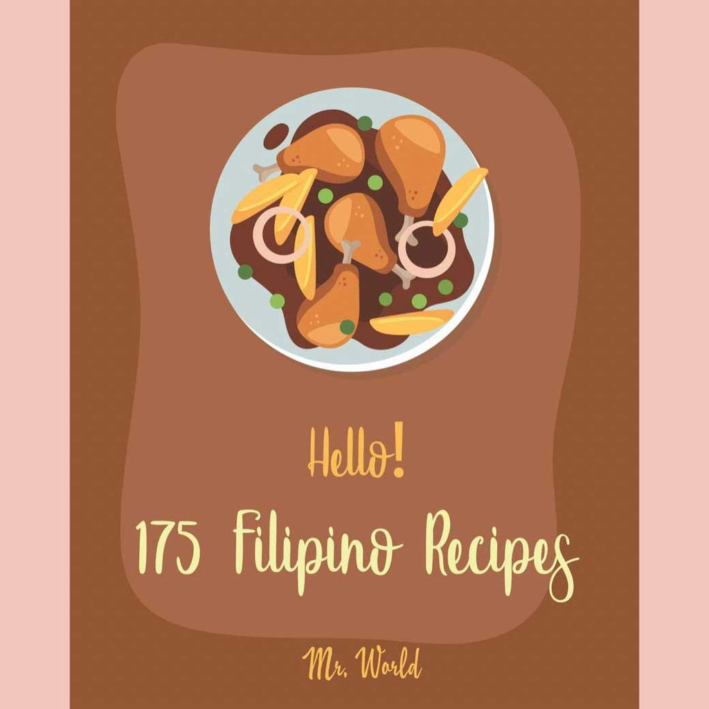 Hello! 175 Filipino Recipes (Mr. World)