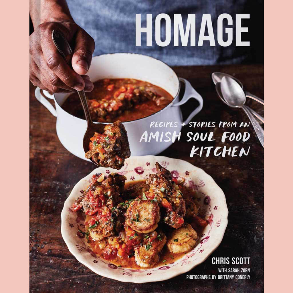 Homage: Recipes and Stories from an Amish Soul Food Kitchen (Chris Scott, Sarah Zorn)