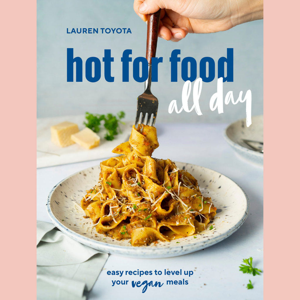 Shopworn: hot for food all day: easy recipes to level up your vegan meals (Lauren Toyota)