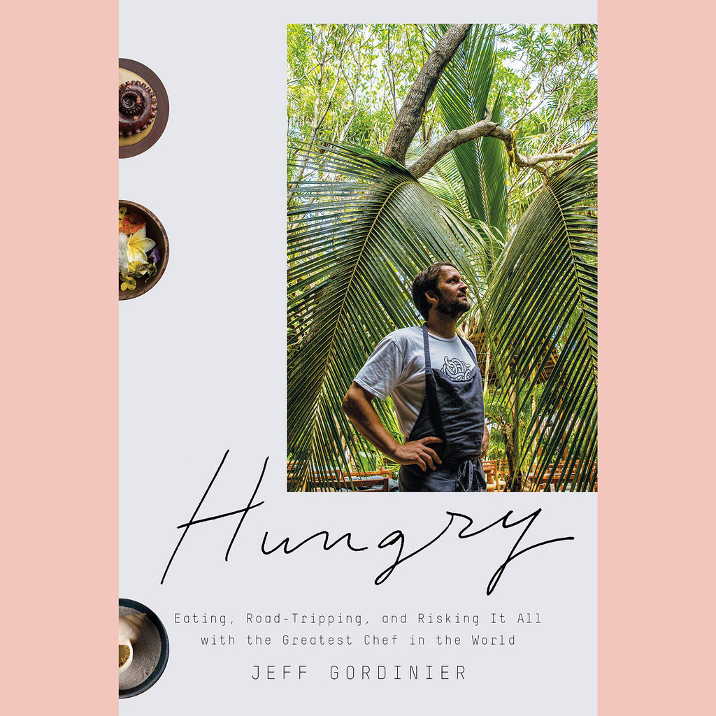 Signed: Hungry: Eating, Road-Tripping, and Risking it All With the Greatest Chef in the World (Jeff Gordinier)