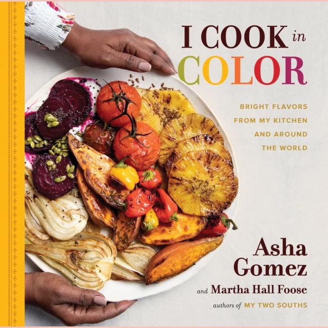 Shopworn: I Cook in Color: Bright Flavors from My Kitchen and Around the World (Asha Gomez, Martha Hall Foose)
