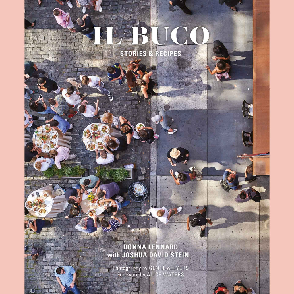 Il Buco: Stories & Recipes (Donna Lennard, Joshua David Stein)
