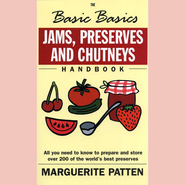 The Basic Basics Jams, Preserves and Chutneys Handbook (Marguerite Patten)