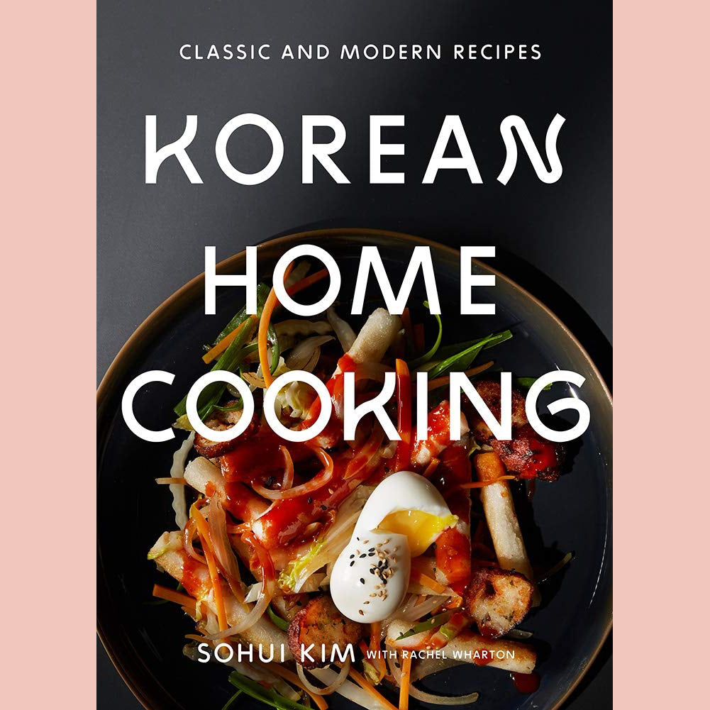 Shopworn Copy: Korean Home Cooking: Classic and Modern Recipes (Sohui Kim)