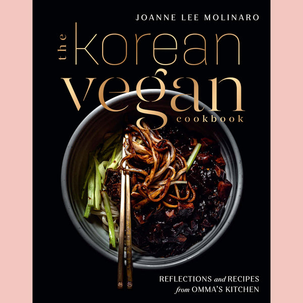 The Korean Vegan Cookbook : Reflections and Recipes from Omma's Kitchen(Joanne Lee Molinaro)