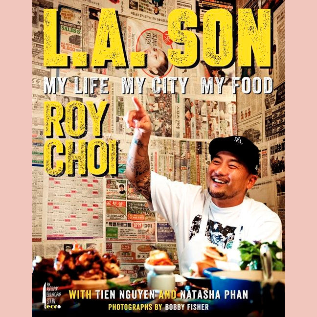 Signed: L.A. Son: My Life, My City, My Food (Roy Choi, Tien Nguyen, Natasha Phan)