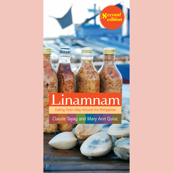 Linamnam: Eating One's Way Around the Philippines (Claude Tayag, Mary Ann Quioc)