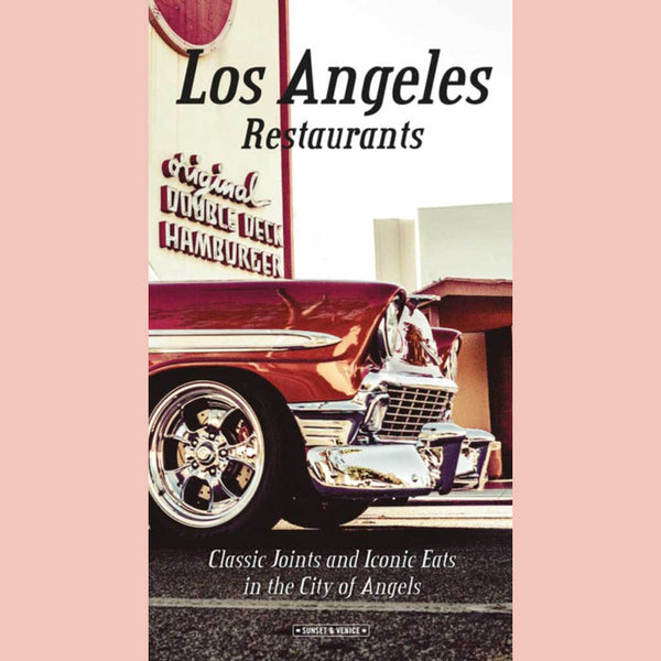 Los Angeles Restaurants : Classic Joints and Iconic Eats in the City of Angels (Andrea Richards, Giovanni Simeone)