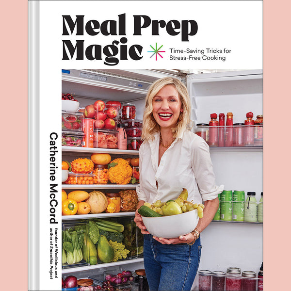 Shopworn: Meal Prep Magic: Time-Saving Tricks for Stress-Free Eating (Catherine McCord)