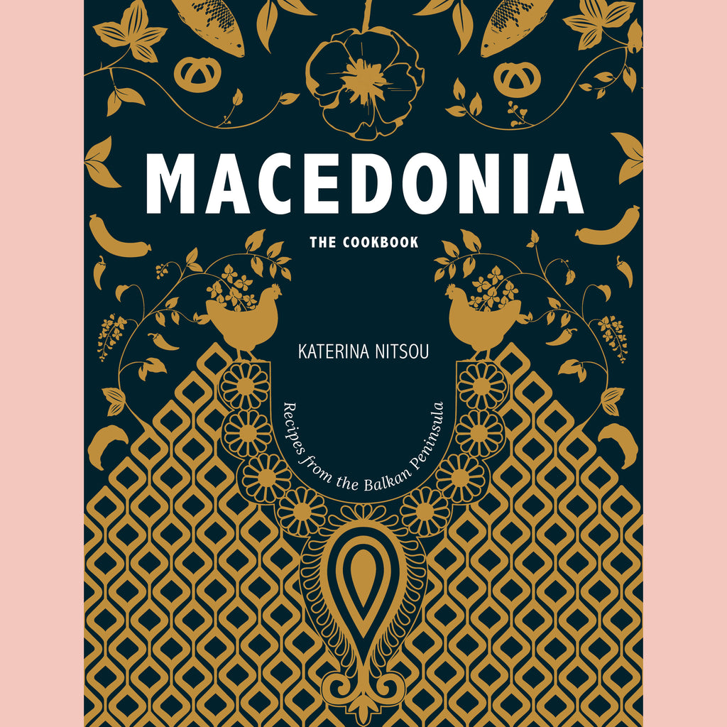 Macedonia: The Cookbook Recipes and Stories from the Balkans (Katerina Nitsou)