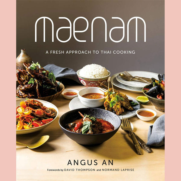 Maenam: A Fresh Approach to Thai Cooking (Angus An)