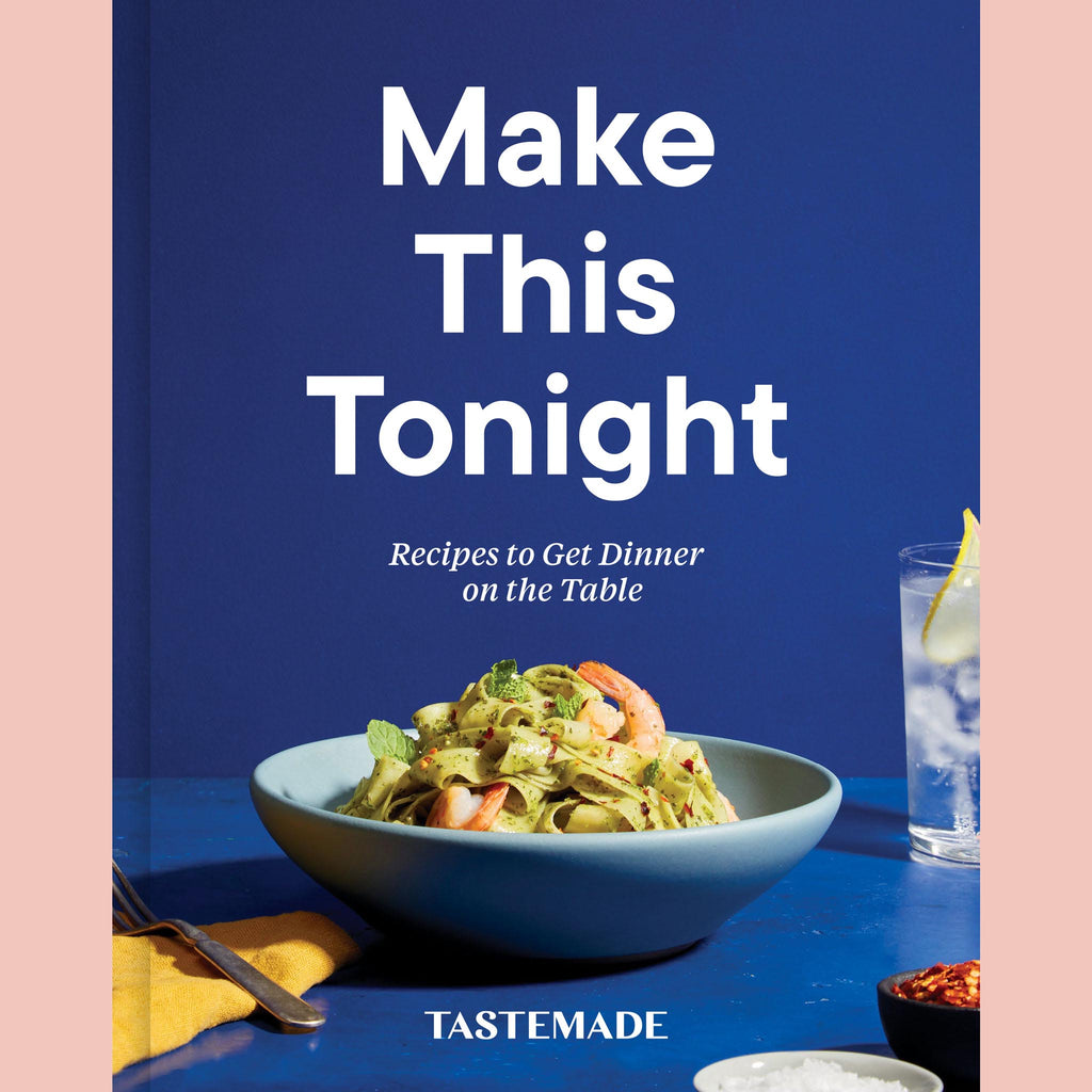 Make This Tonight : Recipes to Get Dinner on the Table (Tastemade)