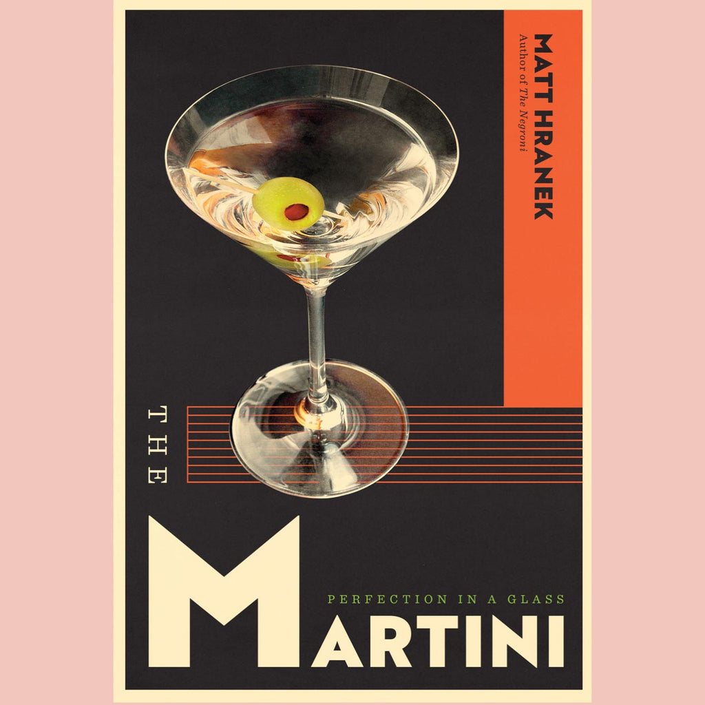 Shopworn: The Martini: Perfection in a Glass (Matt Hranek)