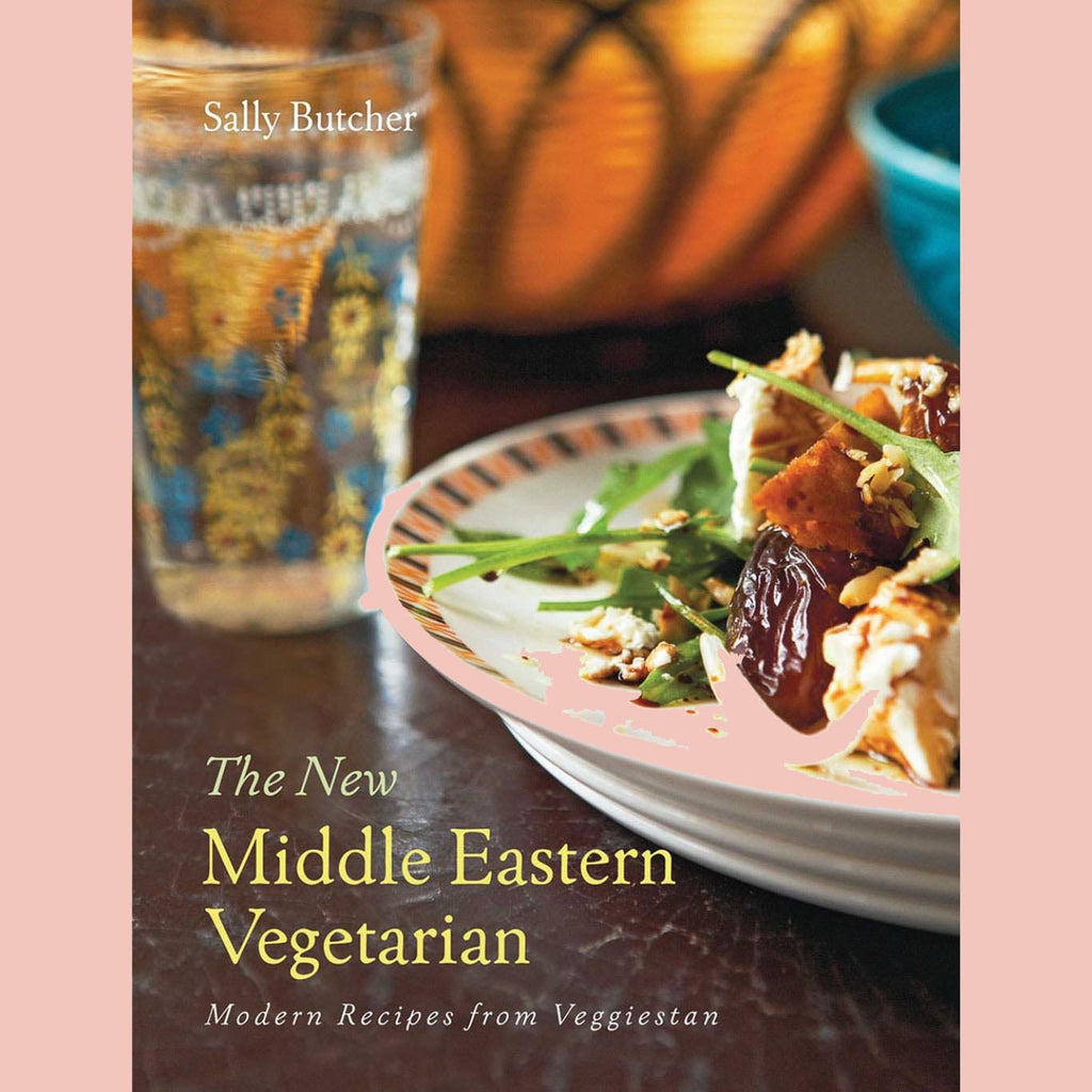 The New Middle Eastern Vegetarian: Modern Recipes from Veggiestan (Sally Butcher)