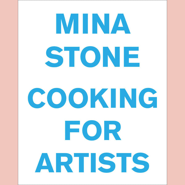 Cooking for Artists (Mina Stone)