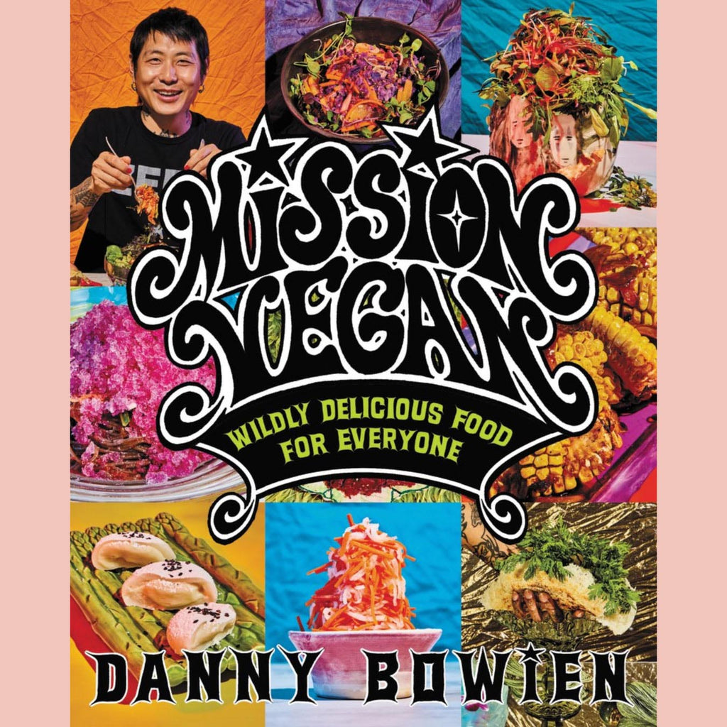 Shopworn Copy: Mission Vegan: Wildly Delicious Food for Everyone (Danny Bowien, JJ Goode, EdD.)