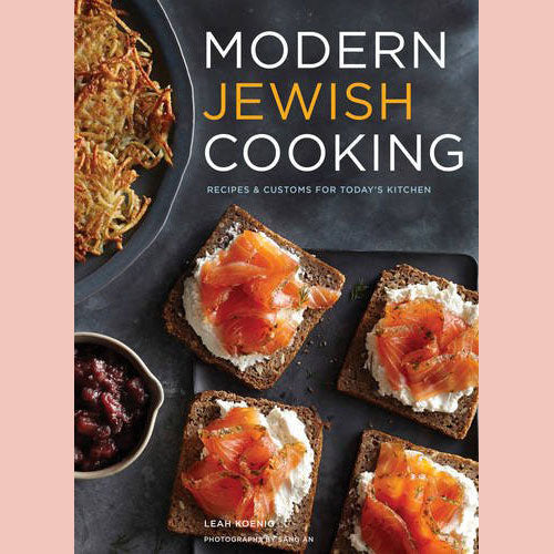Modern Jewish Cooking: Recipes & Customs for Today's Kitchen (Leah Koenig)