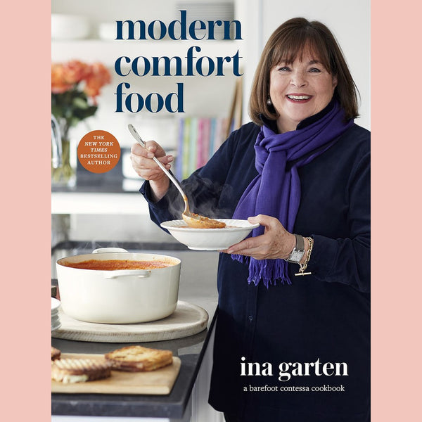 Friends of the Shop: Modern Comfort Food: A Barefoot Contessa Cookbook (Ina Garten)