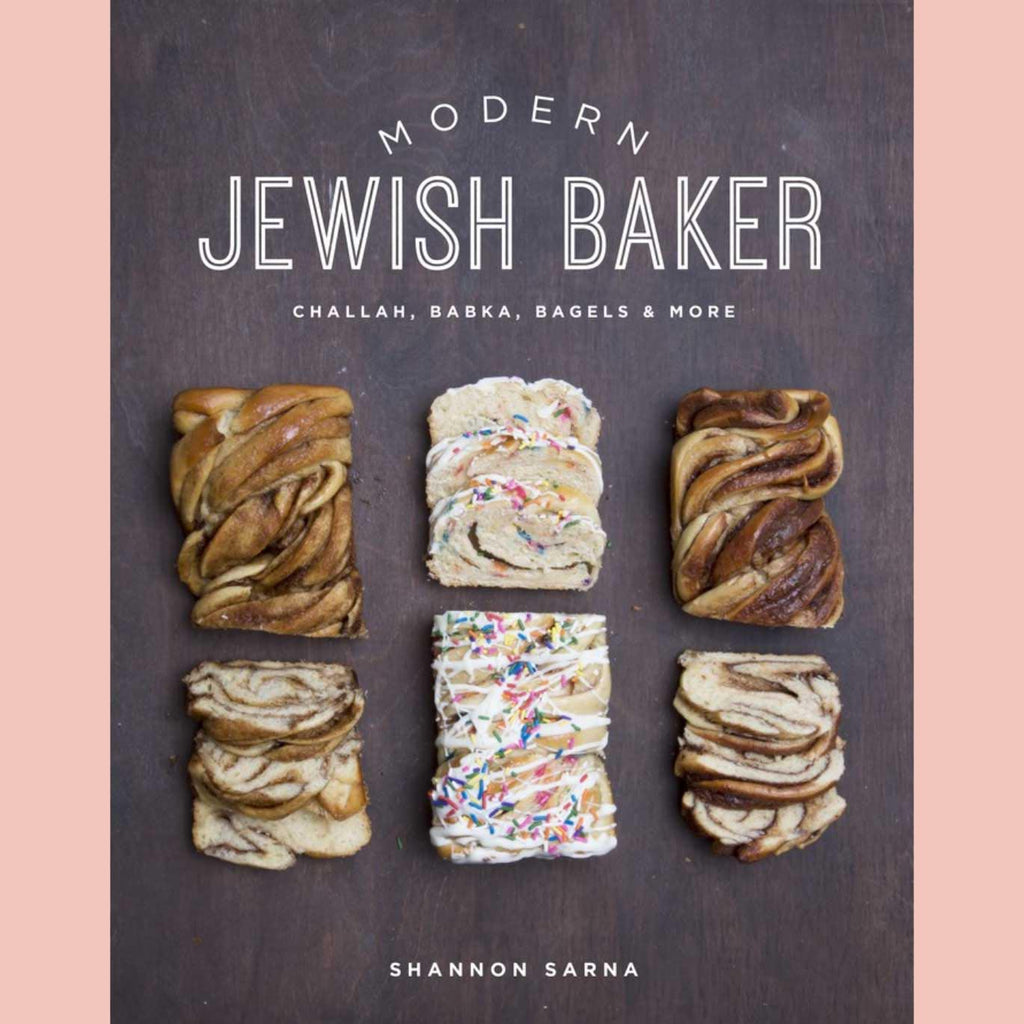 Modern Jewish Baker: Challah, Babka, Bagels & More (Shannon Sarna)