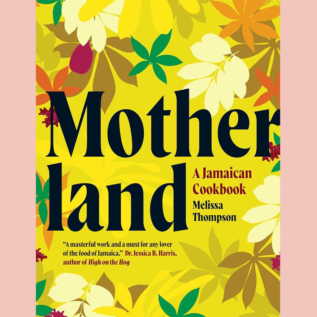 Motherland: A Jamaican Cookbook (Melissa Thompson)