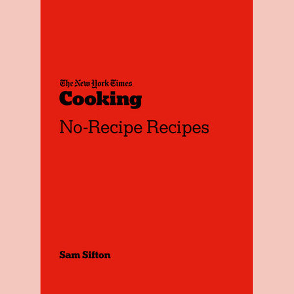Signed Bookplate: The New York Times Cooking No-Recipe Recipes (Sam Sifton)