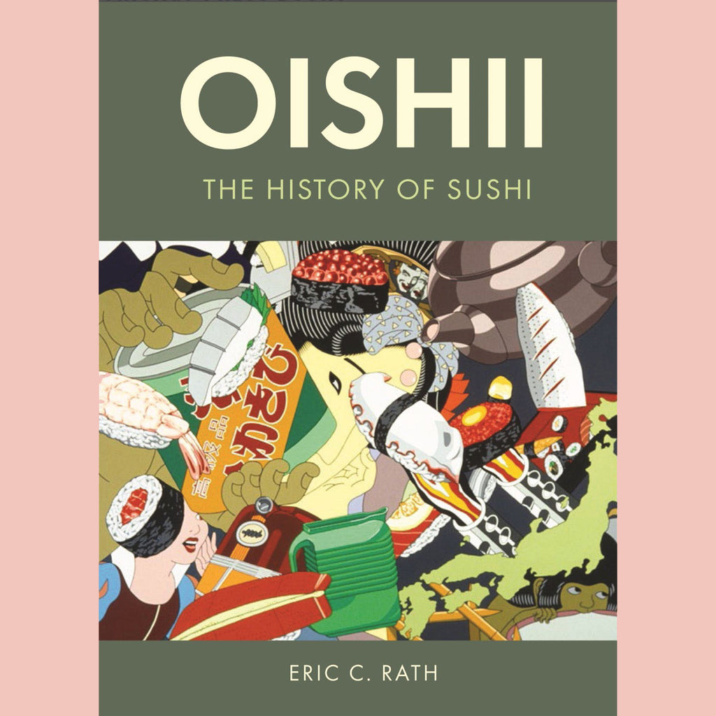 Shopworn: Oishii: The History of Sushi (Eric C. Rath)
