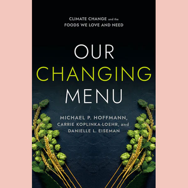 Our Changing Menu (Michael P. Hoffmann, Carrie Koplinka-Loehr,  Danielle L. Eiseman)