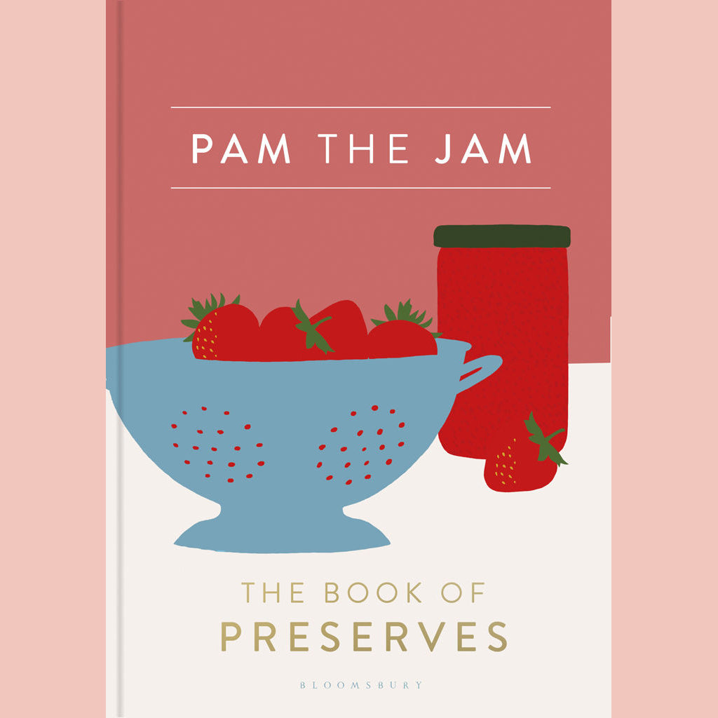 Pam the Jam : The Book of Preserves (Pam Corbin)