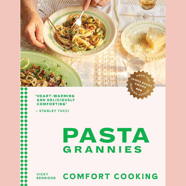 Shopworn: Pasta Grannies: Comfort Cooking: Traditional Family Recipes From Italy’s Best Home Cooks (Vicky Bennison)