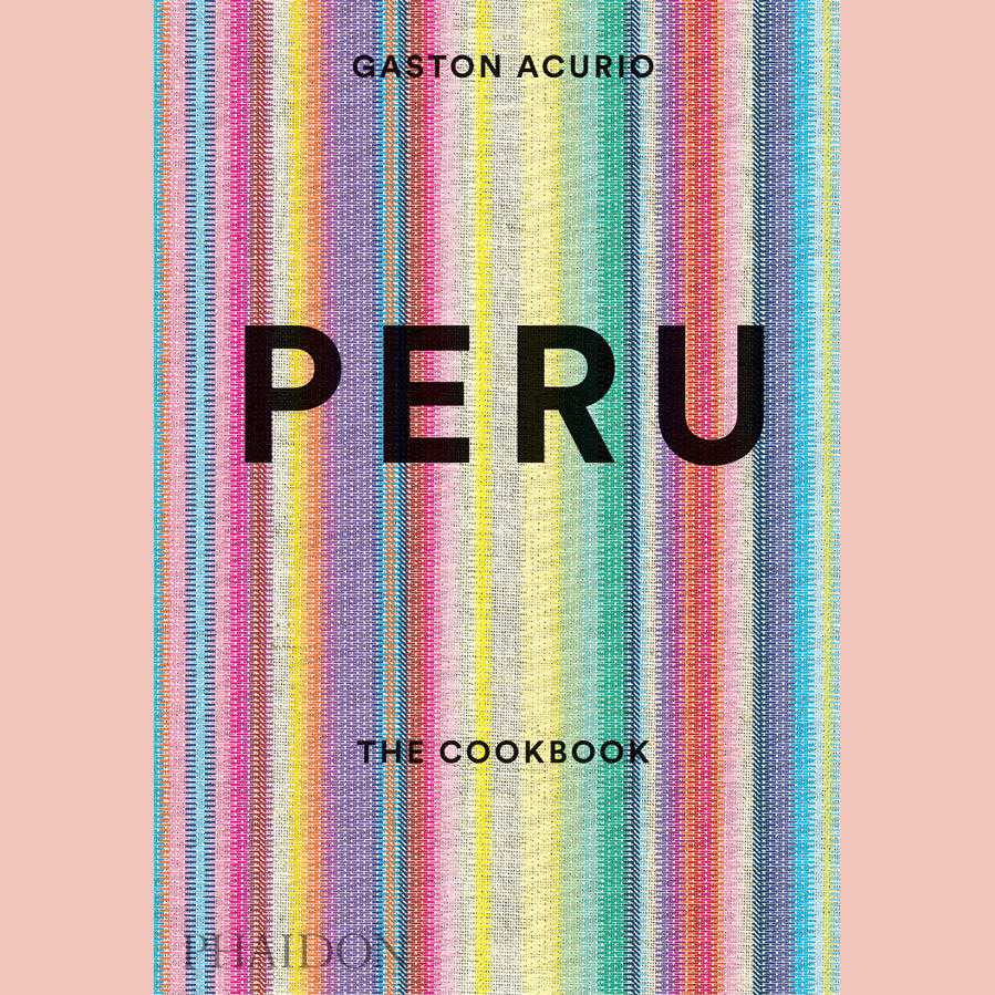 Peru: The Cookbook (Gaston Acurio)
