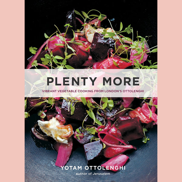Friends of the Shop: Plenty More: Vibrant Vegetable Cooking from London's Ottolenghi (Yotam Ottolenghi)