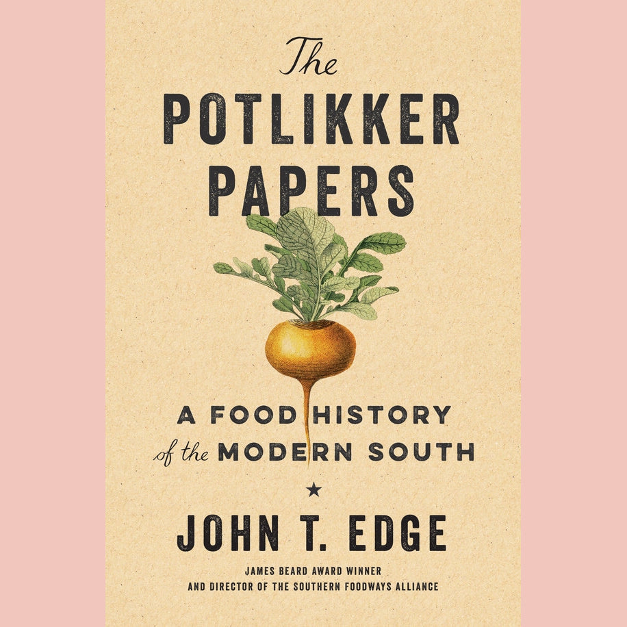 The Potlikker Papers: A Food History of the Modern South (John T. Edge)