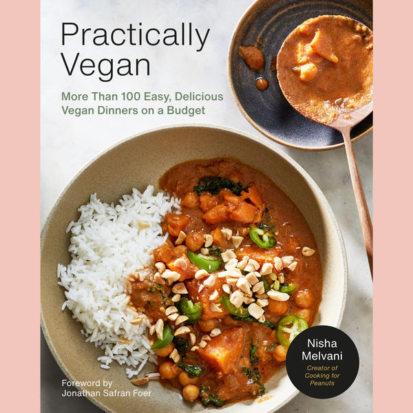 Practically Vegan: More Than 100 Easy, Delicious Vegan Dinners on a Budget (Nisha Melvani)